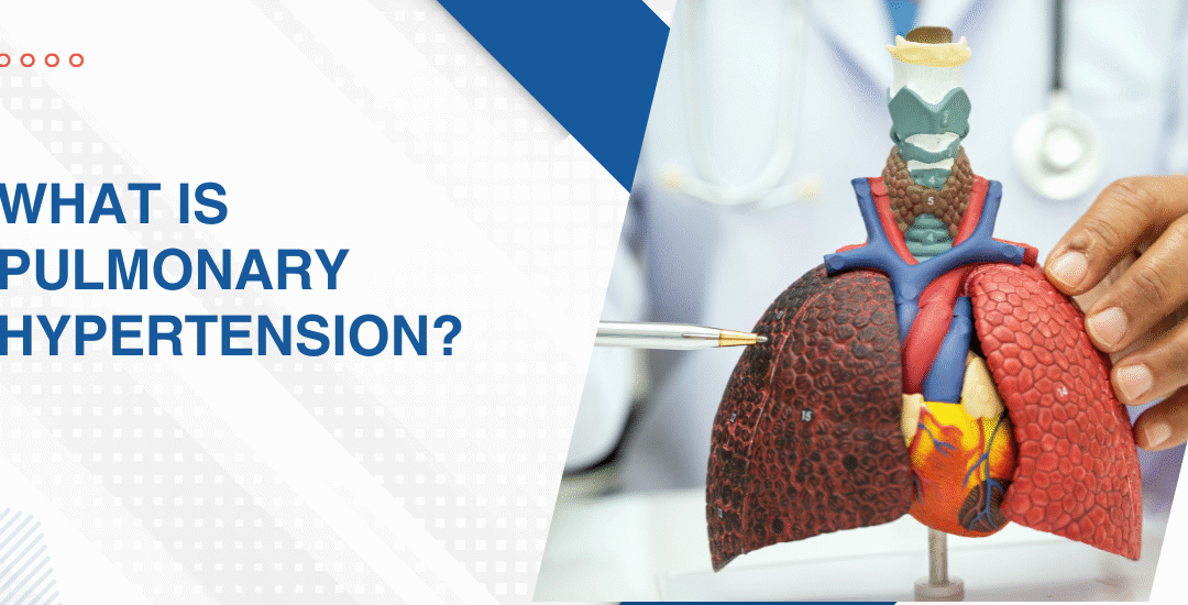 What Is Pulmonary Hypertension?